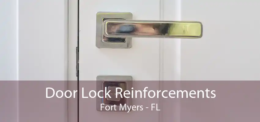 Door Lock Reinforcements Fort Myers - FL