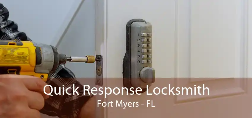 Quick Response Locksmith Fort Myers - FL