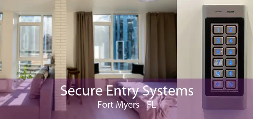Secure Entry Systems Fort Myers - FL